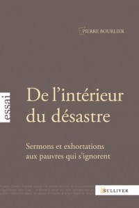 De l'intérieur du désastre: Sermons et exhortations aux pauvres qui s'ignorent