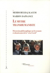 Le mythe transhumaniste : discussion philosophique sur les tenants et aboutissants de la crise Covid ?