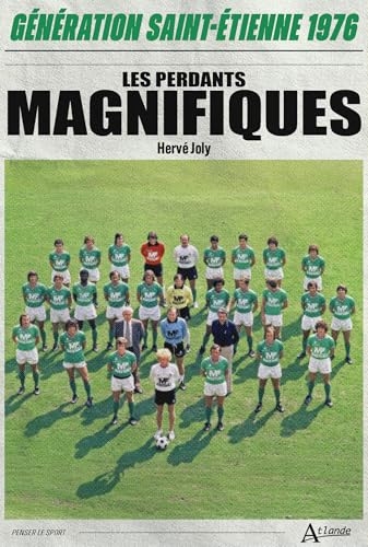 Les perdants magnifiques: Génération Saint-Étienne 1976
