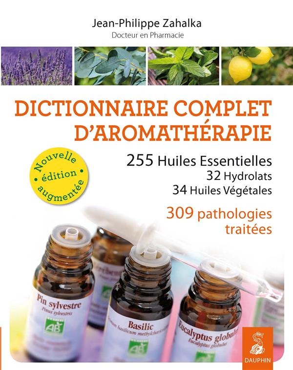 Dictionnaire complet d'aromathérapie