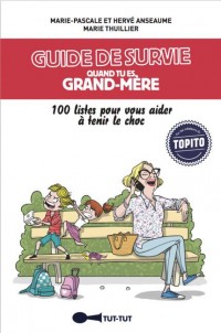 Guide de survie de la jeune grand-mère : 100 listes pour vous aider à tenir le choc