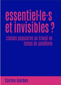 Essentiels et invisibles ? - classes populaires au travail en temps de pandemie