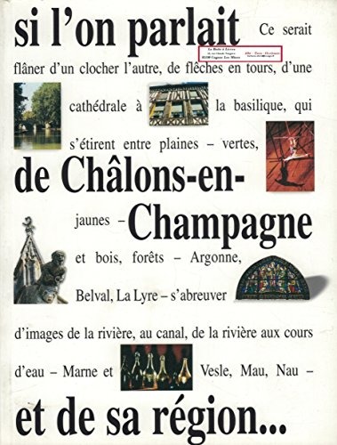 Si l'on parlait de Chalons-En-Champagne et de sa région