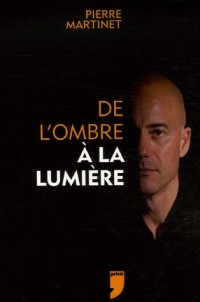 DE L OMBRE A LA LUMIERE