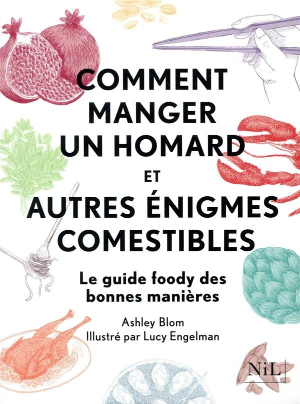 Comment manger un homard et autres énigmes comestibles