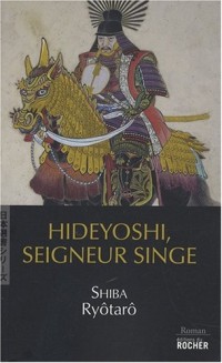 Hideyoshi, seigneur singe