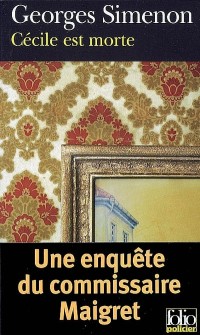 Cécile est morte: Une enquête du commissaire Maigret