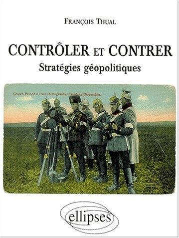 Contrôler et contrer : Stratégies géopolitiques