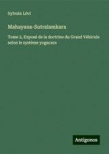 Mahayana-Sutralamkara: Tome 2, Exposé de la doctrine du Grand Véhicule selon le système yogacara