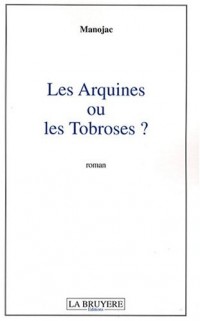Les Arquines ou les Tobroses ?