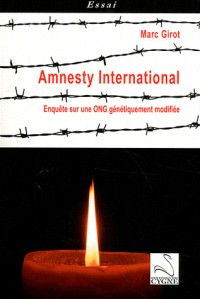 Amnesty International : Enquête sur une ONG génétiquement modifiée