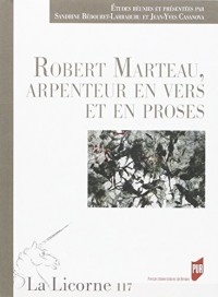 La Licorne, N° 117/2015 : Robert Marteau, arpenteur en vers et en proses