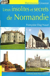 Lieux insolites et secrets de Normandie