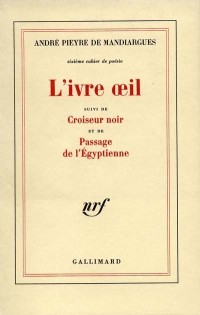 L'ivre oeil, suivi de Croiseur noir et Passage de l'Egyptienne