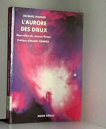 L'Aurore des dieux: [nouvelles de science-fiction] [9782908016253]