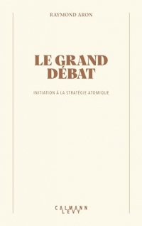 Le grand débat (Bibliothèque Raymond Aron)