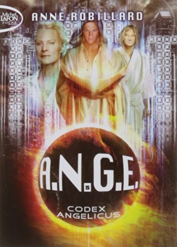 A.N.G.E. - tome 5 Codex angelicus
