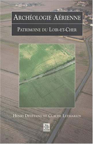 Archéologie Aérienne - Loir-et-Cher
