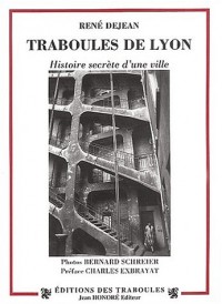 Traboules de Lyon. : Histoires secrètes d'une ville