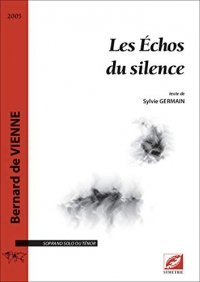 Les Échos du silence (pour soprano ou ténor solo)