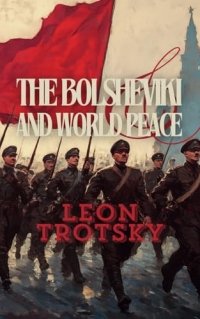 THE BOLSHEVIKI AND WORLD PEACE