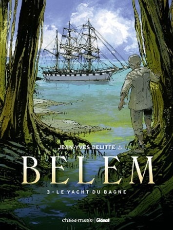 Belem, Tome 3 : Le yacht du bagne