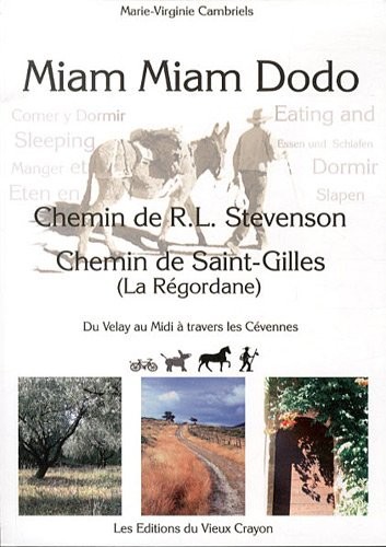 Miam-miam-dodo, Chemin de R.L. Stevenson, chemin de Saint-Gilles, La Regordane : Du Velay au Midi à travers les Cévennes