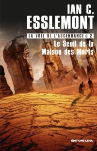 Le seuil de la maison des morts: La voie de l'ascendance (2)