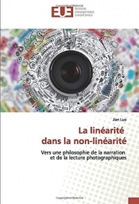 La linéarité dans la non-linéarité: Vers une philosophie de la narration et de la lecture photographiques