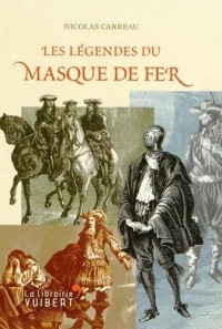Legendes du Masque de Fer (les)