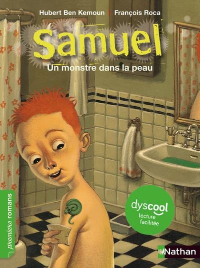Dyscool-Samuel: Un monstre dans la peau - dès 7 ans