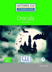 Dracula - Niveau 3/B1 - Lecture CLE en Français facile - Livre + CD - Nouveauté