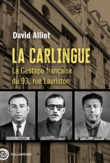 La Carlingue: La Gestapo française du 93 rue Lauriston