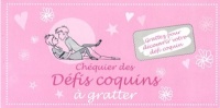 Chéquier des défis coquins à gratter : Grattez pour découvrir votre défi coquin