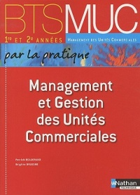 Management et Gestion des Unités Commerciales (Éd.2010)