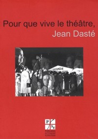 Pour que vive le théâtre, Jean Dasté