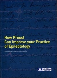 How Proust can Improve your Practice of Epileptology