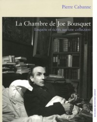 La Chambre de Joë Bousquet : Enquêtes et écrits sur une collection