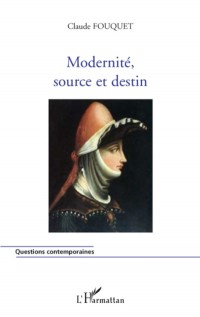 Modernité, source et destin