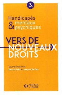 Handicapés mentaux et psychiques: Vers de nouveaux droits