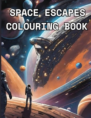 Space Escapes Colouring Book: Amazing space and strange world illustrations for teens and adults [9798309391080]