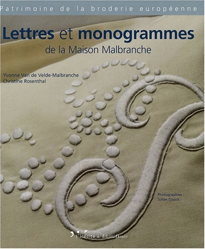 Lettres et monogrammes de la Maison Malbranche : Edition français-anglais-italien