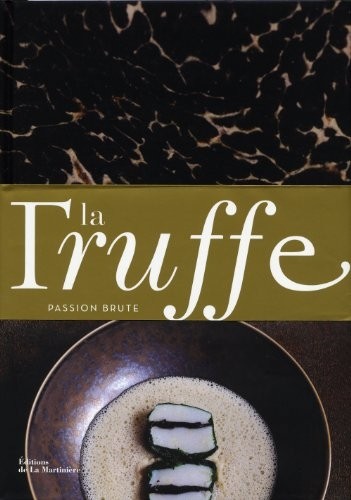La Truffe. Passion brute