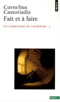 Fait et à faire. Les carrefours du labyrinthe (5)