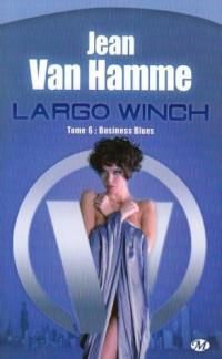 Largo Winch, Tome 6: Business Blues