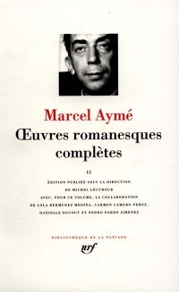 Aymé : Oeuvres romanesques complètes, tome 2