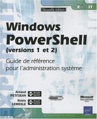 Windows PowerShell (versions 1 et 2) - Guide de référence pour l'administration système