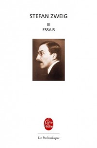 Stefan Zweig, tome 3 : Essais