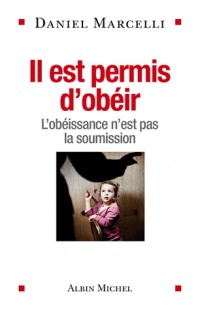 Il est permis d'obéir : L'obéissance n'est pas la soumission