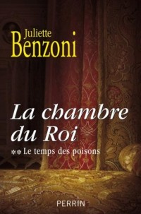 Le temps des poisons : Tome 2 La chambre du Roi